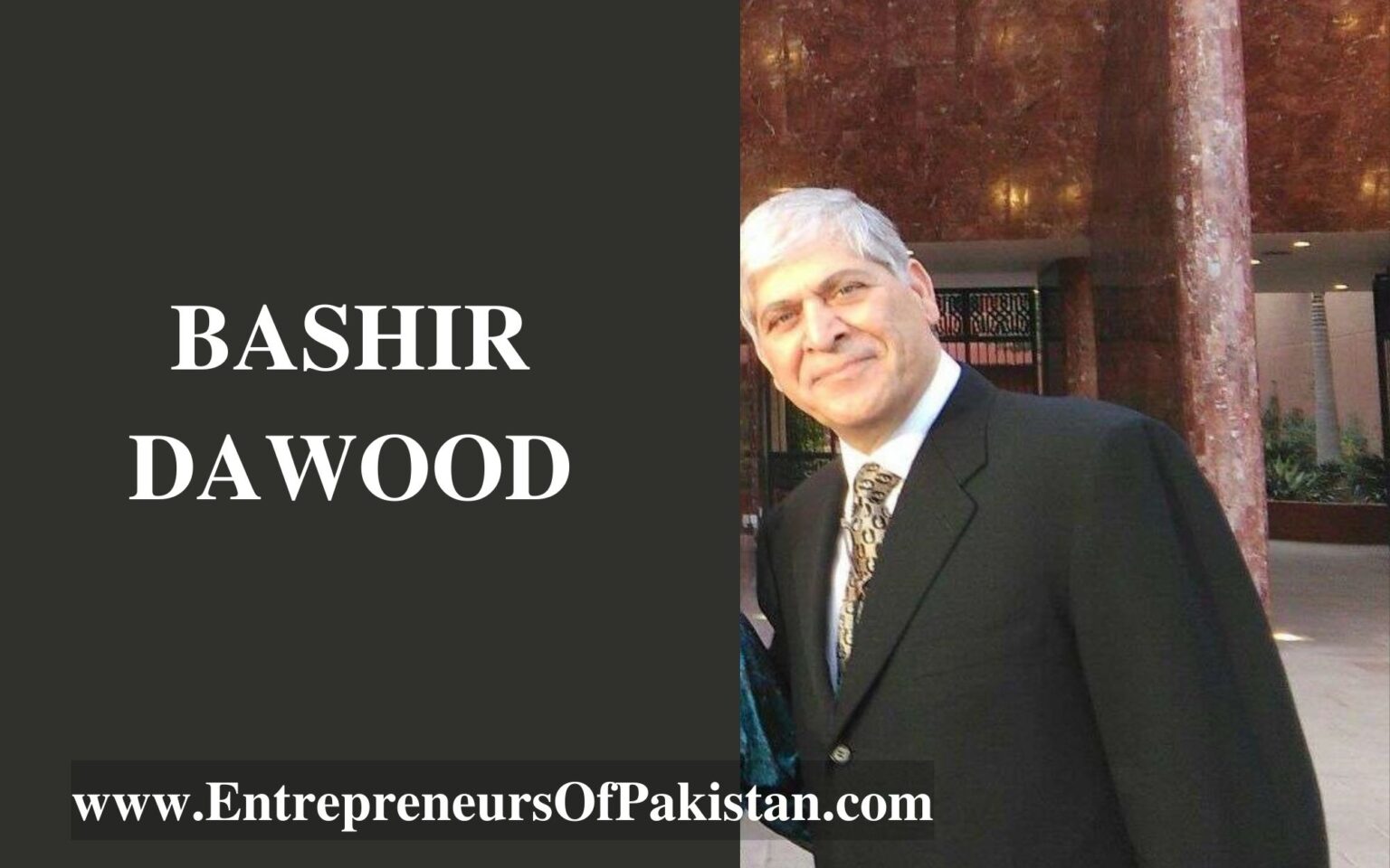 Bashir Dawood-Pakistani Businessman, Entrepreneur, and Philanthropist ...