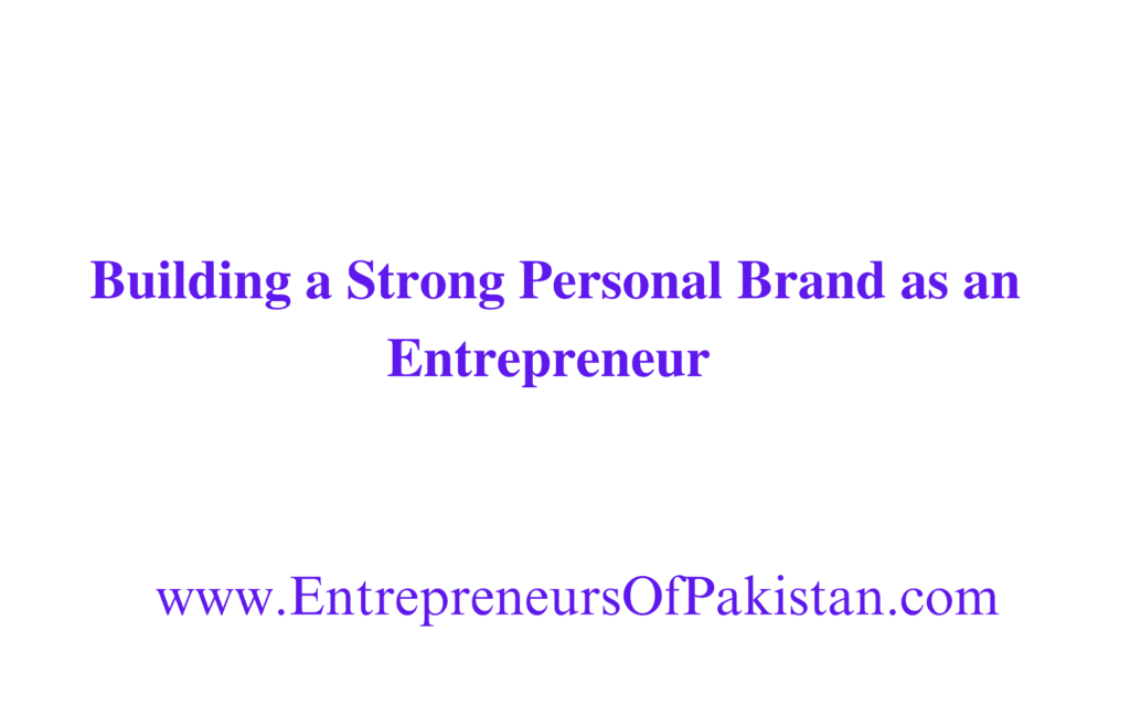 Building a Strong Personal Brand as an Entrepreneur