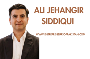 Ali Jehangir Siddiqui – Driving financial innovation and diplomacy in Pakistan