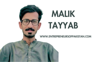 Malik Tayyab – A Digital Marketing Pioneer from Pakistan